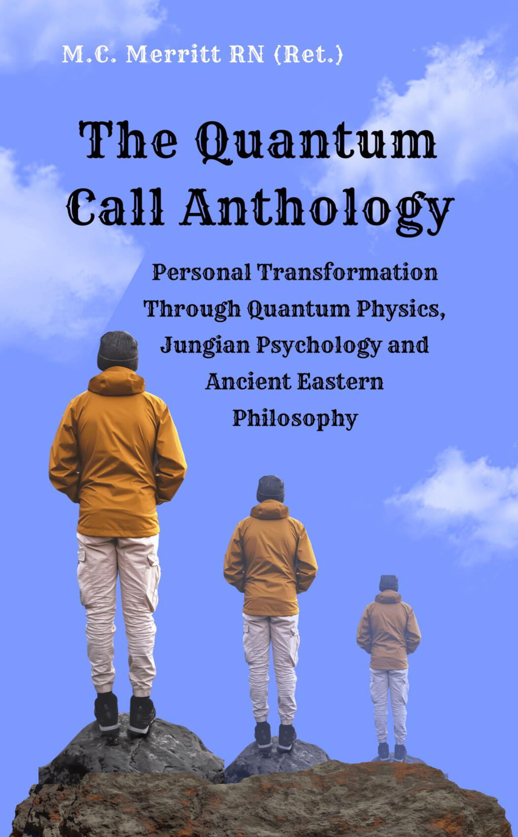 The Quantum Call Anthology Personal Transformation Through Quantum Physics, Jungian Psychology, and Ancient Eastern Philosophy