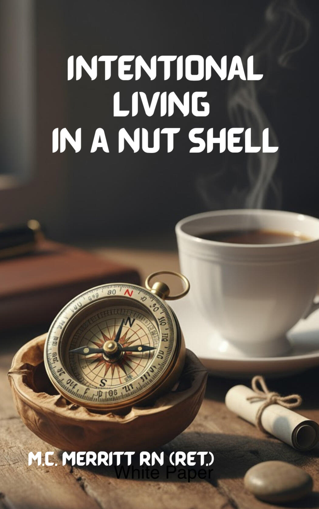 Intentional Living in a Nut Shell